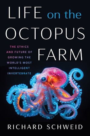 Cover of Life on the Octopus Farm by Richard Schweid